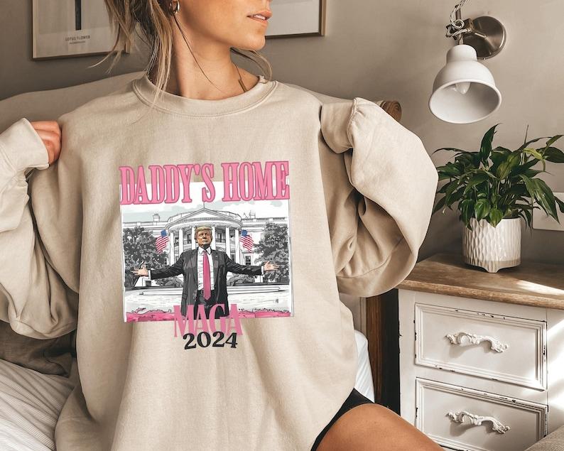 Daddys Home Sweathirt, White House Trump 2024 Shirt, Trump Sweatshirt, Republican Sweatshirt, Political Funny Trump Hoodie, Mug Shot Shirt