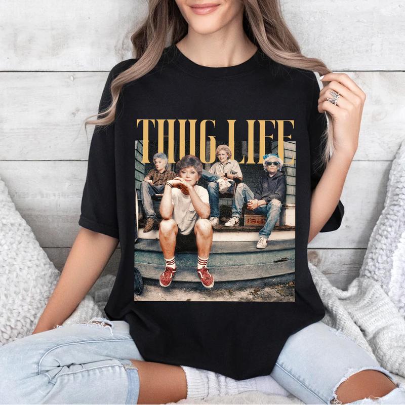 The Golden Girls Thug Life Shirt, Golden Girls Lovers, 80s Movie, Unisex T-Shirt, Gifts For Mom, Short Sleeve Tee Shirt, Top Womenswear