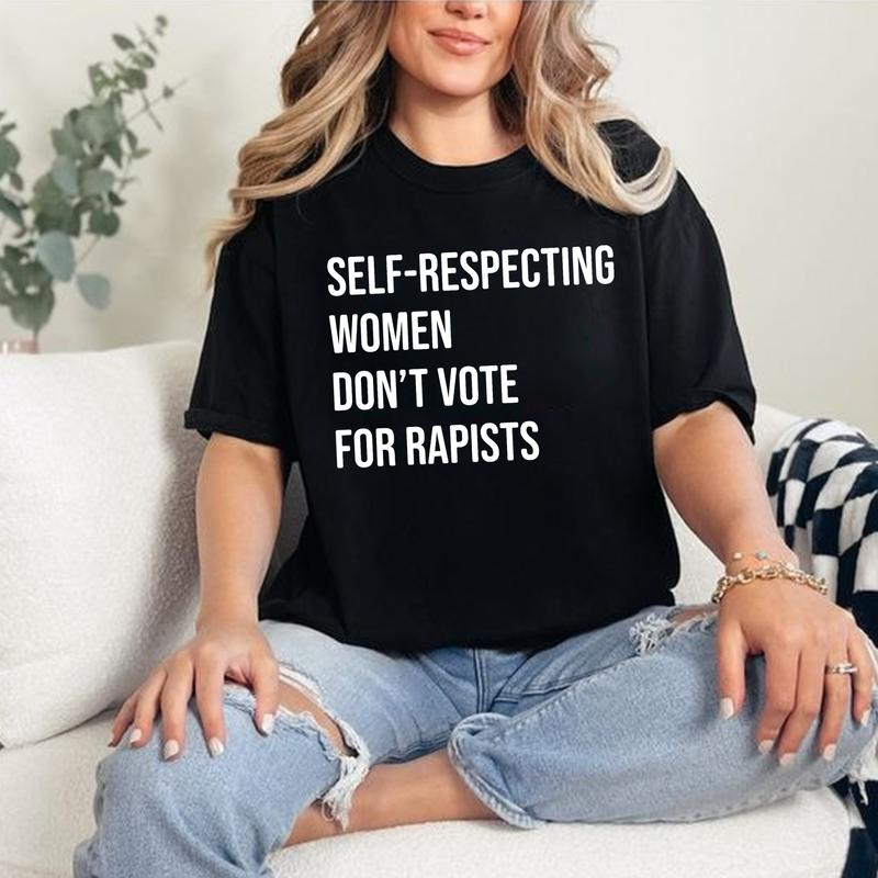 Self-Respecting Women Don't Vote For Sweatshirt, Anti Trump Sweatshirt - Tshirt - Hoodie, Feminist Activist Shirt, Women's Right Gift
