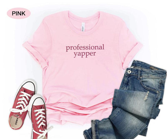 Professional Yapper Shirt, Funny Blabbermouth Shirt, Funny Humor Shirt, Sarcasm Shirt, Funny Shirt for Mom, Funny Shirt for Women Casual Cotton Fabric