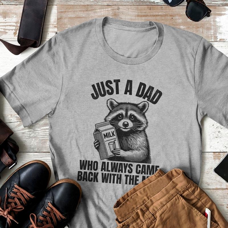 Just A Dad Who Came Back With The Milk Hoodie and Sweatshirt; T-shirt, Father's Day Raccoon Shirt