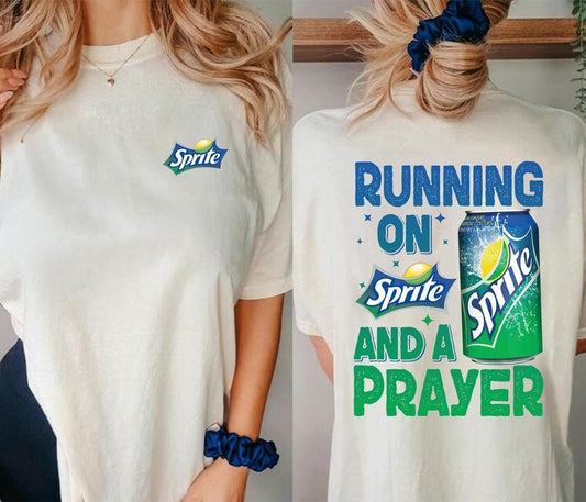 Sprite Shirt, Running On Sprite And A Prayer Shirt, Running On And A Prayer Shirt