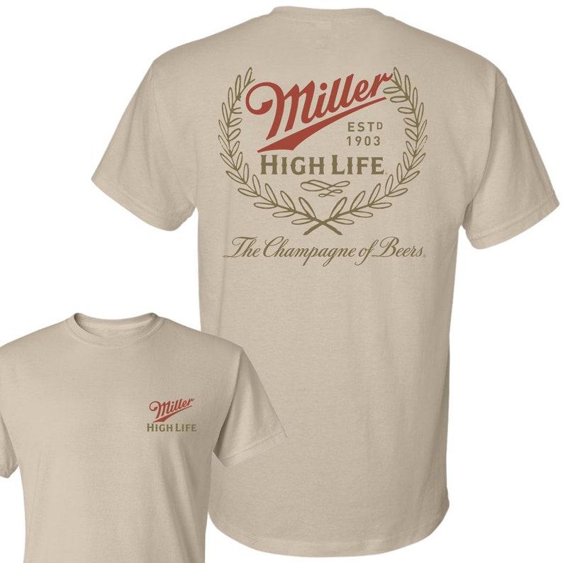 Miller High Life est 1903s T-shirt, Miller Lite the Champagne of Beers 2 sides Tshirt, Beer Lovers Shirt Cotton Menswear