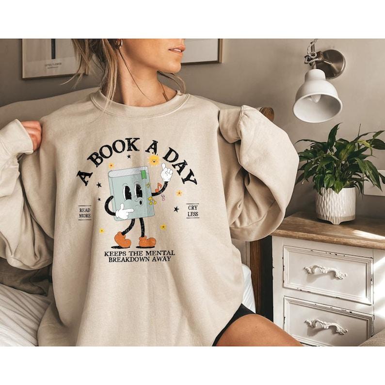 Book A Book A Day Keep The Mental Breakdown Away Sweatshirt, Book Gift, Book Lover Gift, Reading Book, Bookworm Gift, Book Club Gift, Bookish Merch Ca