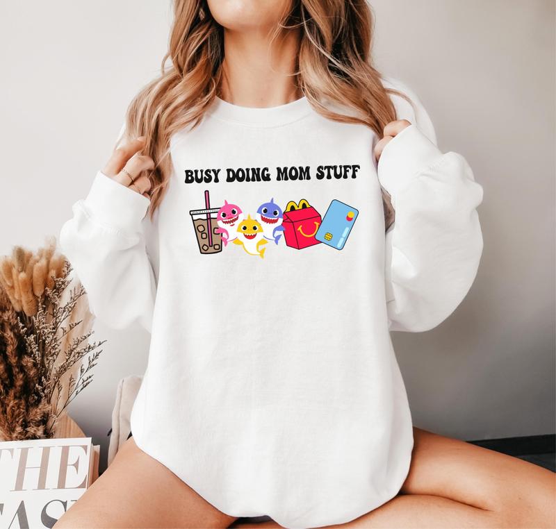 Busy Doing Mom Stuff With Sharks - Dynamic Prints - Non-Gender Specific - Choose Your Hue - Choose Your Fit - From Casual to Formal