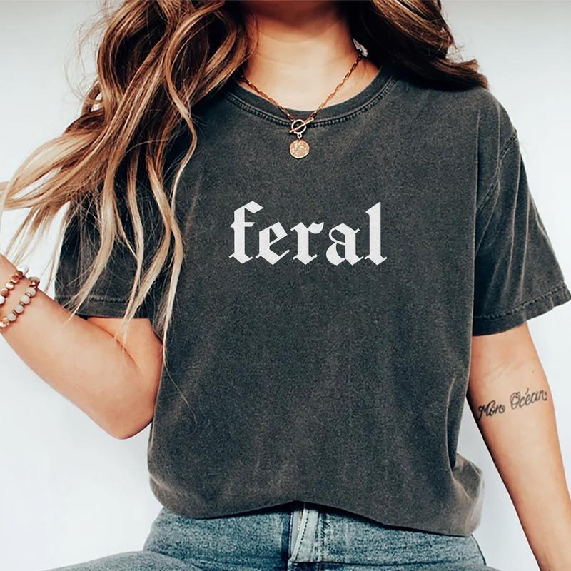 Feral Shirt, Feral Human T-shirt, Funny Graphic Printed Tee, Feral Unisex Soft Fabric Short Sleeve Tee, Comfort Shirts For Feral Wife, Feral Mama, Fer