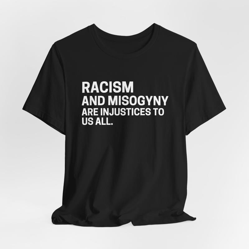 Racism and Misogyny Unisex T-shirt