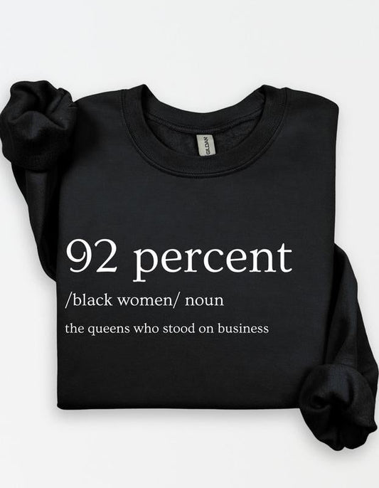 92 Percent Black Women Tshirt - Sweatshirt - Hoodie, 92% Empowerment Shirt, The Queens Who Stood On Business Shirt, Womenswear Cotton Tops