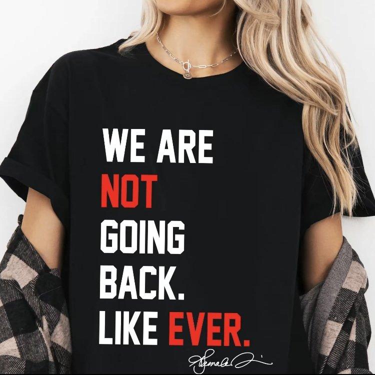 We Are Not Going Back Quote Kam 2024 Shirt Casual Collar Comfort Cotton Fabric Sleeve Fabric Sleeve