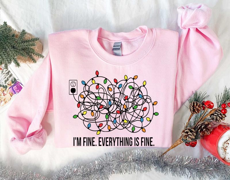 I'm Fine Everything Is Fine TshirtSweatshirtHoodie, Retro Crewneck, Gift For MyFriends, Cotton, Menswear Top