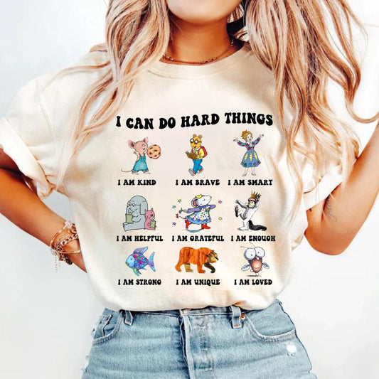 I Can Do Hard Things Shirt, Book Lover Shirt, Children's Character Affirmations Shirt, I Still Read Children's Books Shirt,Teacher Characters Shirt, F