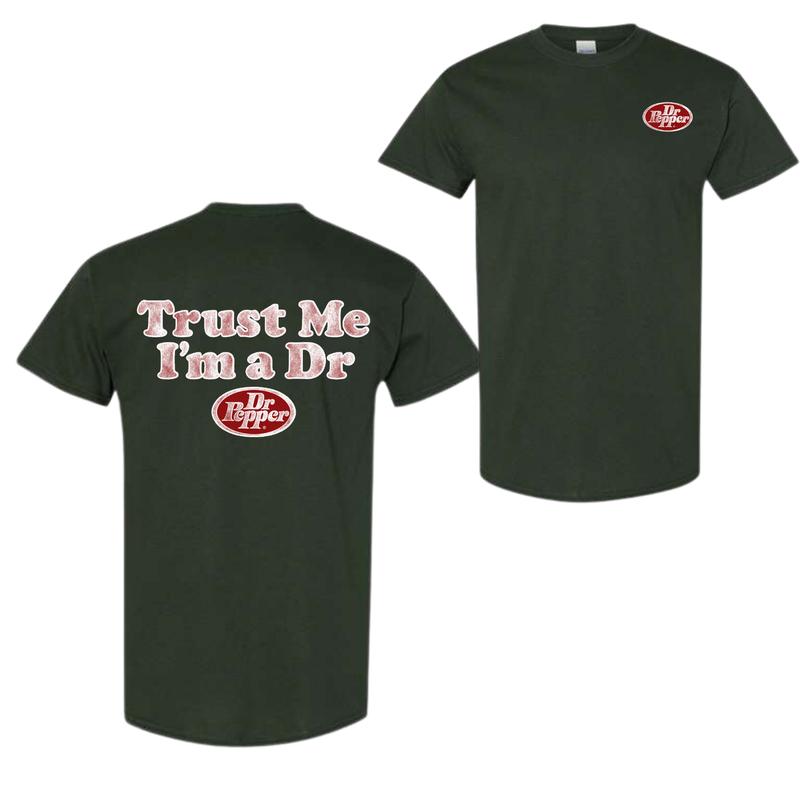 Dr Pepper 2 Sided T-Shirt, Trust me I'm A Dr Pepper T-Shirt For Men And Women, Trendy Shirt