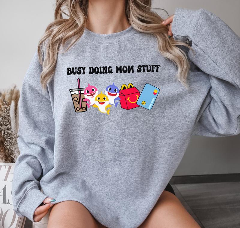 Busy Doing Mom Stuff With Sharks - Dynamic Prints - Non-Gender Specific - Choose Your Hue - Choose Your Fit - From Casual to Formal