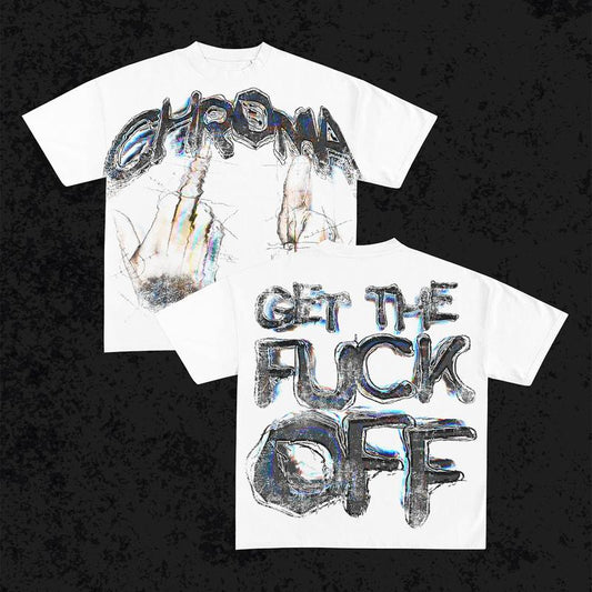 Y2K Graphic Get The Fuck Off Personalize Printed Tshirt Casual Cotton