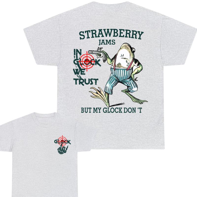 Glock bone hand, Strawberry jams - But My Glock Don't -In Glock We Trust Tshirt, Unisex Tee, Funny Tee, Frog Shirt,  Tshirt tshirt for women