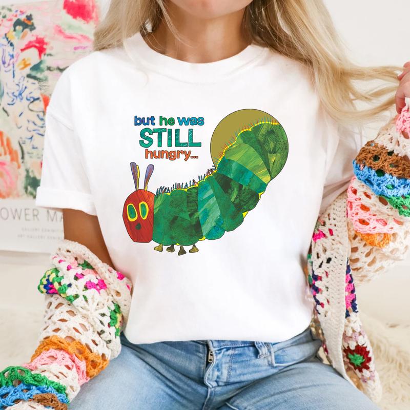 Eric Carle The Very Hungry Caterpillar Still Hungry Shirt, Progress Over Perfection Shirt, Teacher T-shirt, Friends Shirt, Very Hungry Caterpillar Shi