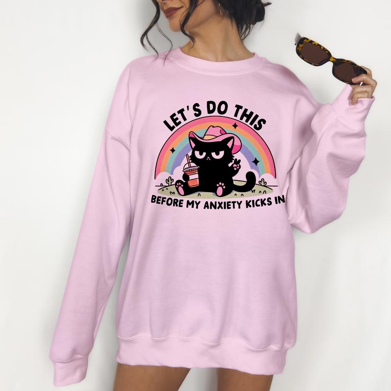 Let's Do This Before My Anxiety Kicks In - Unisex Crewneck Sweatshirt - Print is Sublimation, Funny Tee, Funny Apparel, Gift Idea, Relaxed Fit, Casual