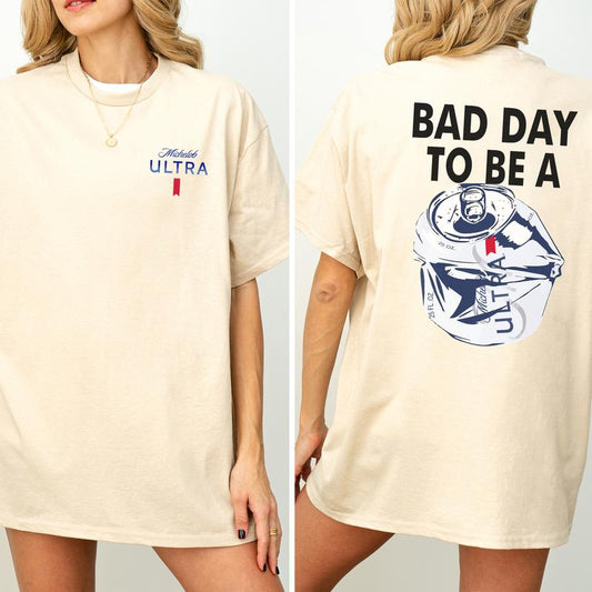 Bad Day To Be A Michelob Ultra 2-Sided T-shirt, Beer Drinking Shirt for Men and Women, Cotton Fabric Tshirt, Printed Women's Tops, Casual Womenswear