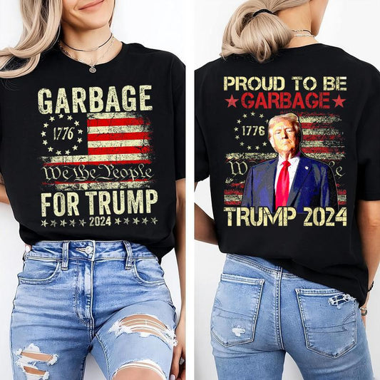 Garbage For Trump 2024 - We Are Not Garbage Vote Trump T-Shirt, Proud To Be Garbage Trump 2024 Shirt, Gift For Trump Supporters, Full Colors