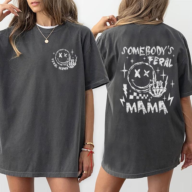 Somebody's Feral Mama Shirt, Cool Moms Double Sided Printed Tshirt, Gifts For Mom, Mom Birthday Gift, Sarcastic Mom Comfort Colors Cotton Fabric Tee S
