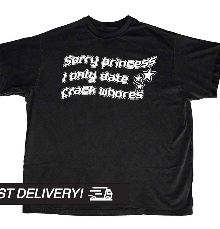Sorry Princess I only Date Crack Whores Y2k Shirt, Harajuku Goth Punk T-Shirt,Alternative Clothing, Y2k Graphic Shirt, Grunge Alt T-Shirts Menswear To