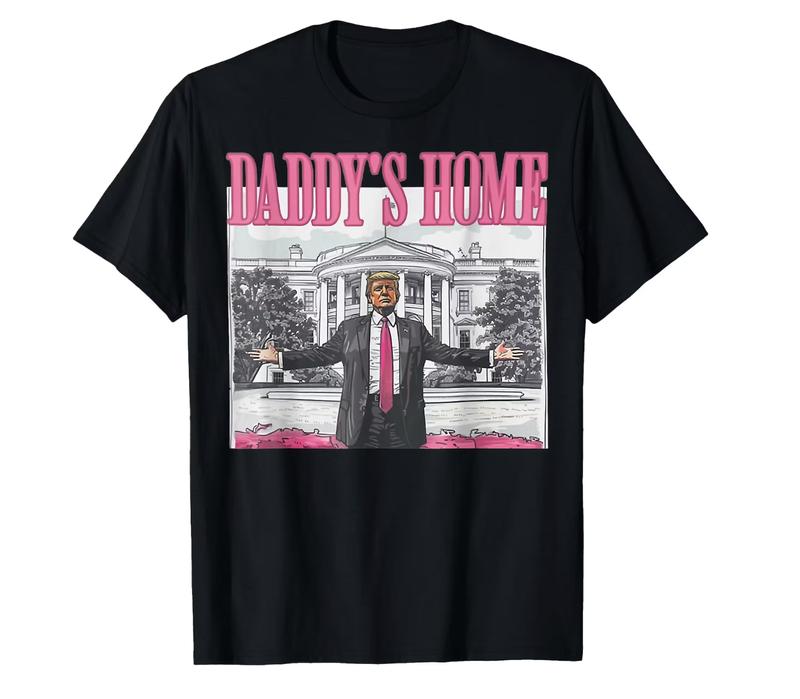 Trump Shirt Daddys Home 2024 Shirt Trump Trump Gift for Republican Gift Funny Trump 2024 Tee Menswear Top Underwear Tshirt Streetwear Man Tropical Cre