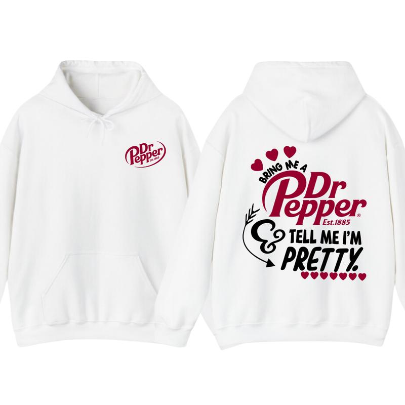 Dr.Pepper Est.1885 Hoodie -2 SIDE- Bring Me A Dr.peper est.1885 - Tell Me I'm Pretty Sweaters,GIFT FOR MEN , GIFT FOR WOMEN