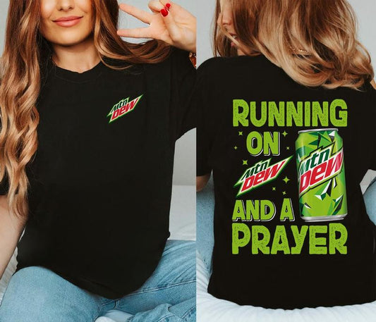 Mountain Dew Shirt, Running On Mountain Dew And A Prayer Shirt, Running On And A Prayer Shirt
