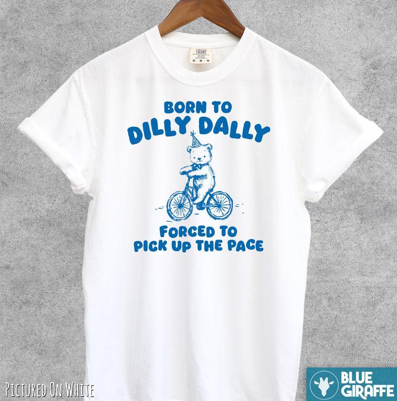 Born To Dilly Dally T-shirt, Retro Comfort Colors T-Shirt, gift for her