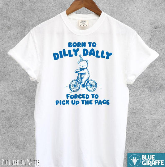 Born To Dilly Dally T-shirt, Retro Comfort Colors T-Shirt, gift for her