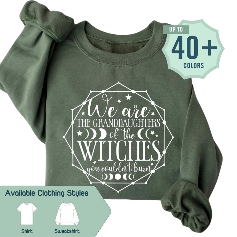 We Are the Granddaughters of the Witches Shirt, Spooky Halloween Sweatshirt, Perfect Halloween Gift, Gift for Best Friend, Gift for Him & Her - Trendi