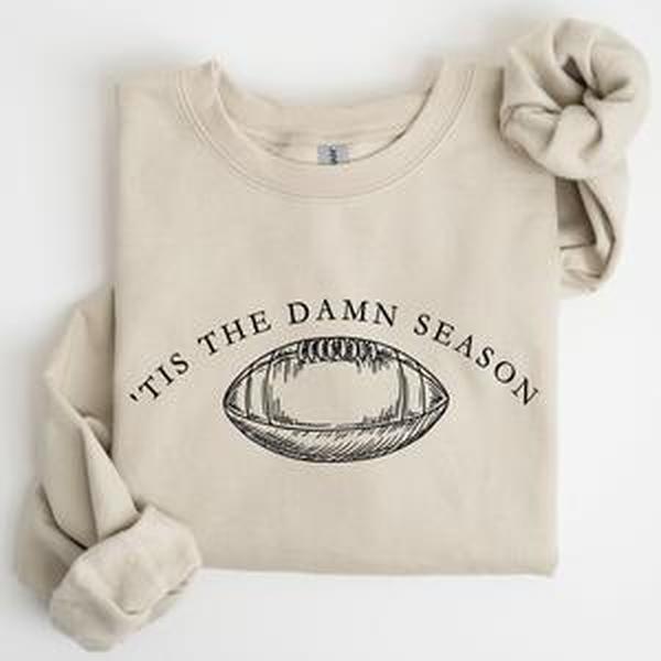 Tis The Damn Season, Football, Sports, Game Day, Big Game, Touchdown, Tailgate Party Sweatshirt, Women's Crew Neck, Crewneck Casual Comfort Womenswear