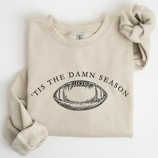 Tis The Damn Season, Football, Sports, Game Day, Big Game, Touchdown, Tailgate Party Sweatshirt, Women's Crew Neck, Crewneck Casual Comfort Womenswear