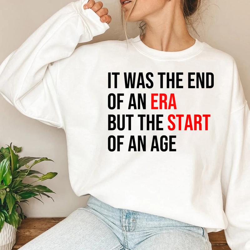 It was the end of an Era but the start of an age TshirtSweatshirtHoodie, Era Fan Shirt, Singer Tees