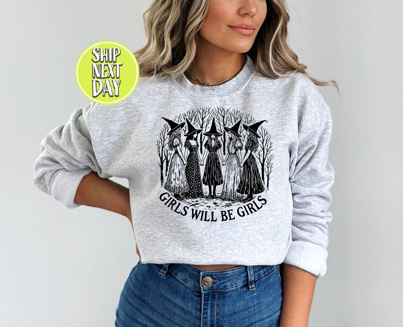 Girls Will Be Girls Witchy Feminist Sweatshirt, Womens Mystic Shirt, Witchy Hoodie, Feminist Witch Shirt, Halloween Gift For Friends