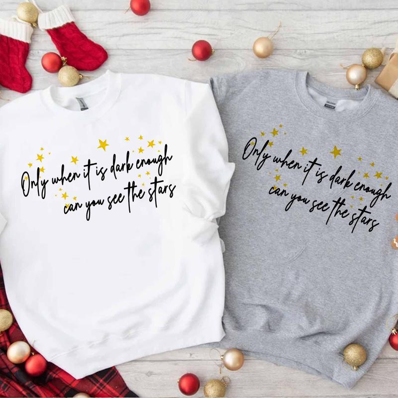 Only When Its Dark Enough Can You See The Stars Sweatshirt, Kamala Harris T-Shirt Sweatshirt Hoodie, Human Rights Shirt, Womenswear Menswear Tops