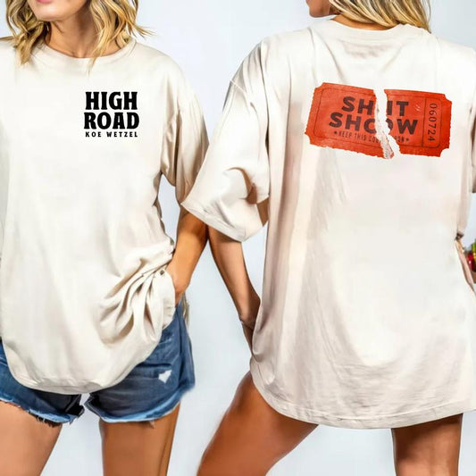 High R0ad KW 2 Sides Tee, Concert Outfit, Ticket To Your Sht Show, K0e WetzeI Merch, Unisex Short Sleeve Tee Shirt, Casual Clothing Top Womenswear