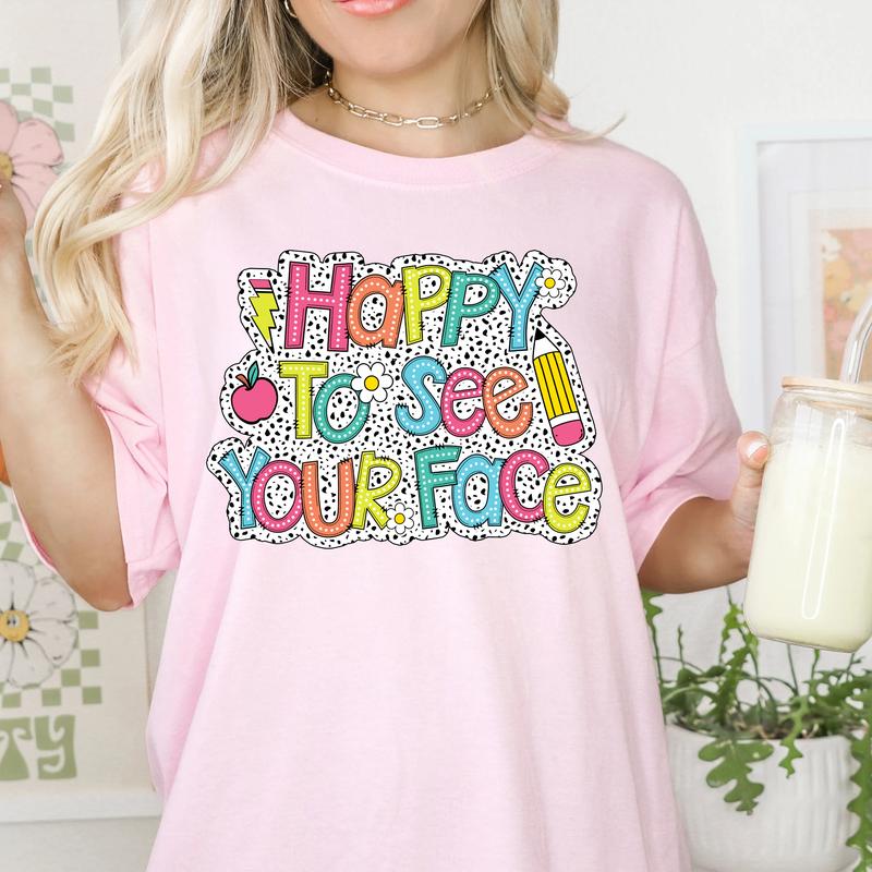 Happy to See Your Face, Dalmatian Dots Teacher Theme, Groovy Teacher Shirt, Back To School Clothing, Teacher Dream Team Matching Graphic Tee Casual Co