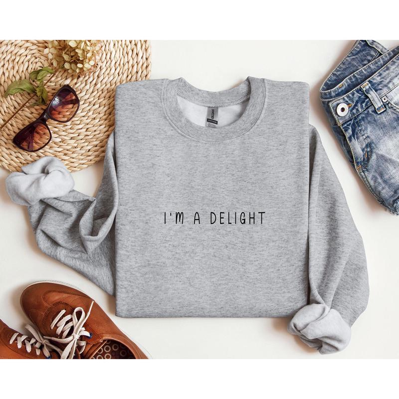 I'm A Delight Minimal Funny Sweatshirt, Sarcastic College Sweatshirt, Women's Crew Neck, Crewneck Casual Comfort Womenswear ComfortableÂ Graphic