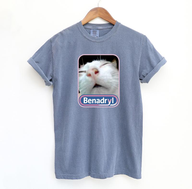 Benadryl Cat  Funny Shirt, Meme Comfort Colors T-Shirt