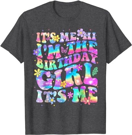 Its Me Hi Im The Birthday Girl Its Me Birthday Party Girls T-Shirt