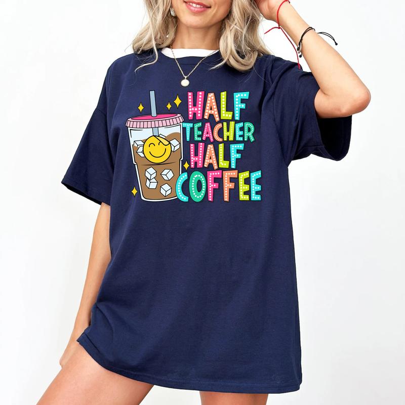 Half Teacher Half Coffee Shirt, Cute Teacher Shirt, Retro Teacher Shirt, Trendy Teacher Shirts, Teacher Tees, Teacher Gift, Teacher Shirts