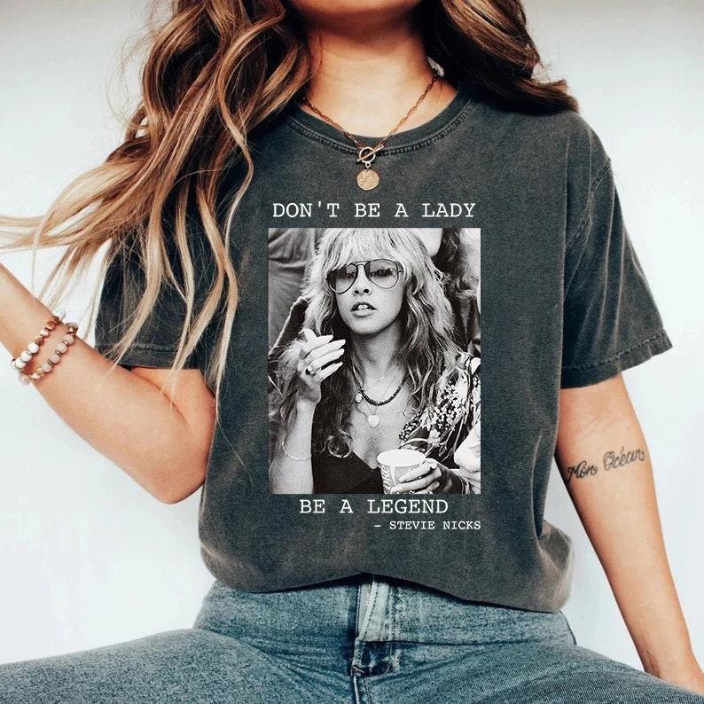 Don't Be A Lady Be A Legend, Limited Stevie Nicks Retro T Shirt, Music Concert, Gift For Women And Man Unisex Shirts, Unisex T-Shirt, Gifts For Him He