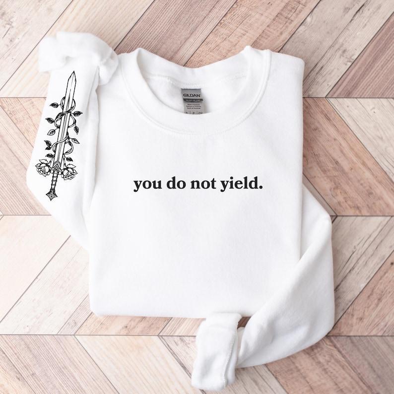 You Do Not Yield Throne of Glass Sweatshirt (Officially Licensed), Throne of Glass Merch, TOG Shirt, Aelin Galathynius, Sjm, Manon Blackbeak