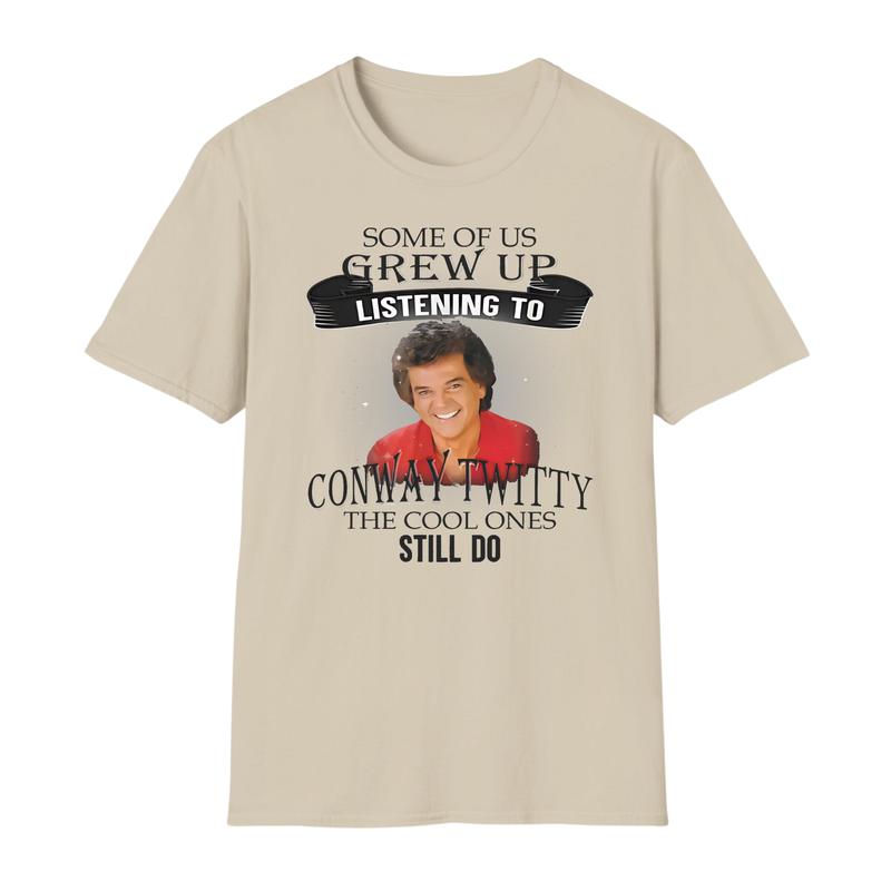 Some of Us Grew Up Listening to Conway TWitty The Cool Ones Still Do T-shirt, Meme T-shirt For Men, For Women