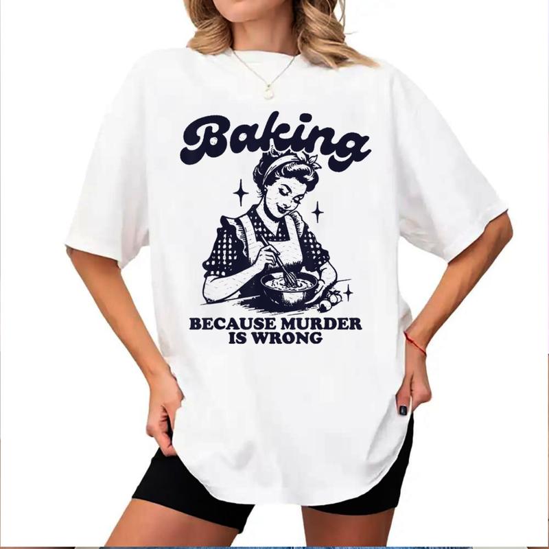 Baking Because Murd3r is Wrong T-Shirt Unisex Classic Cotton Collar