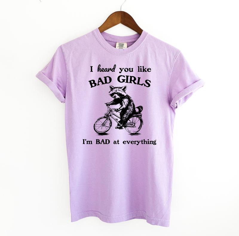 I Heard You Like Bad Girls Shirt, Possum Meme Comfort Colors Shirt