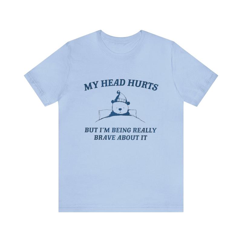 My Head Hurts Brave Meme Shirt - Funny Retro Character Gift Parody TikTok Trendy Unisex and Humor Appeal