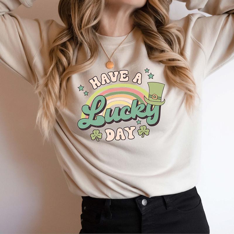 St Patricks Day Have A Day Lucky Day Crewneck Sweatshirt, Hoodie, T-shirt