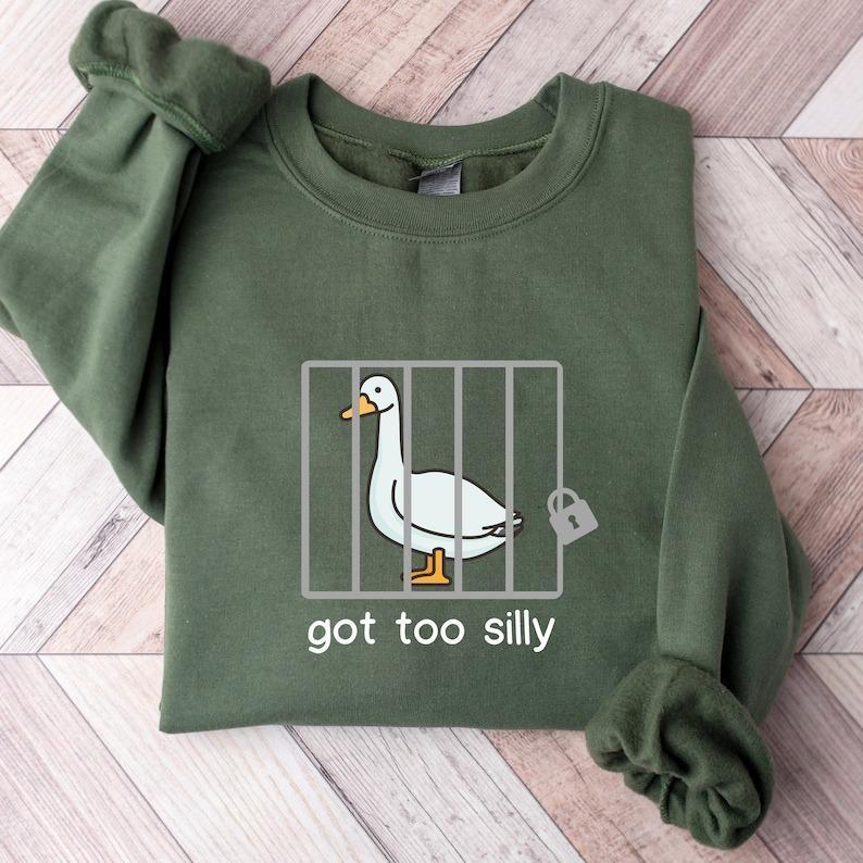 Silly Goose Sweatshirt, Got Too Silly Shirt, Funny Men's Women's Sweater, Trendy College Hoodie Classic Crewneck, Full Sizes, Full Colors, Gift For Hi